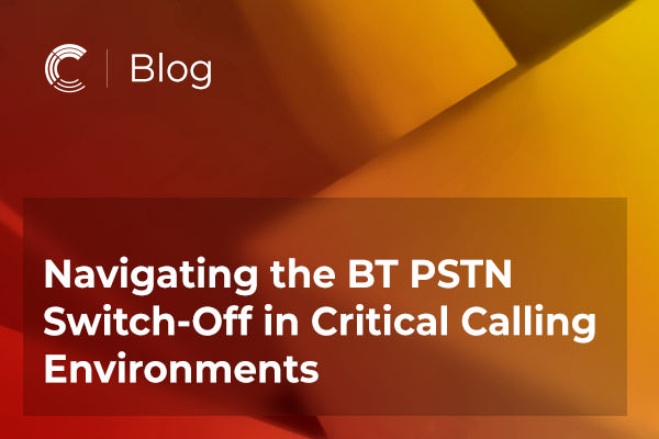 Navigating the BT PSTN Switch-Off in Critical Calling Environments