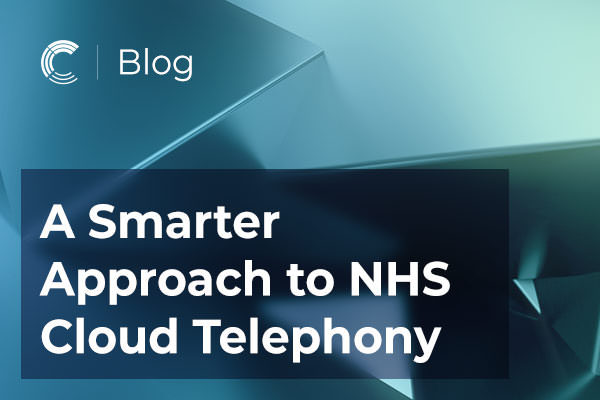 A Smarter Approach to NHS Cloud Telephony