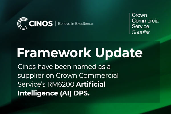Cinos named as a supplier on CCS RM6200 Artificial Intelligence Dynamic Purchasing System framework